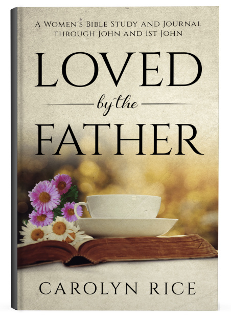 Loved by the Father: A Women’s Bible Study and Journal through John and 1st John
